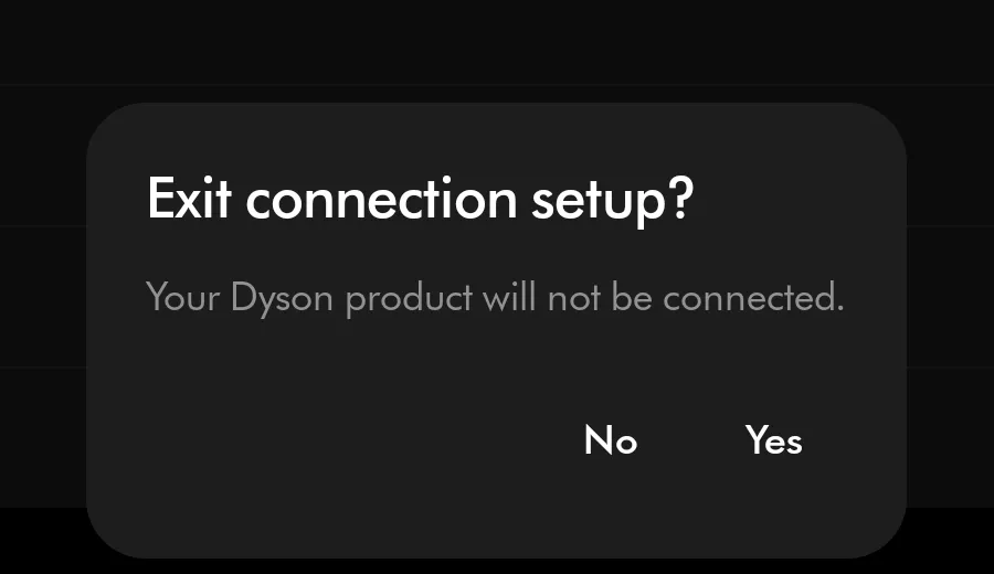 A cropped MyDyson dialog reading Exit connection setup and warning that the product will not be connected